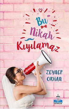 Bu Nikah Kıyılamaz - Zeynep Orhan - Büyükada Yayıncılık Bu Nikah Kıyılamaz - Zeynep Orhan - Büyükada Yayıncılık