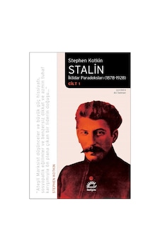 Stalin - İktidar Paradoksları 1878 - 1928 Cilt 1 - Stephen Kotkin - İletişim Yayınları