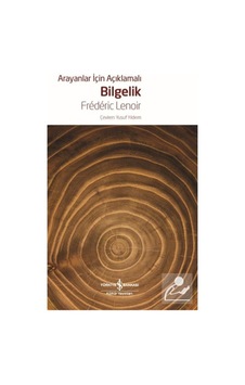 Arayanlar İçin Açıklamalı Bilgelik - Frederic Lenoir - İş Bankası Kültür Yayınları