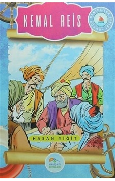 Kemal Reis-Büyük Denizciler Serisi - Hasan Yiğit - Mavi Çatı Yayınları Kemal Reis-Büyük Denizciler Serisi - Hasan Yiğit - Mavi Çatı Yayınları