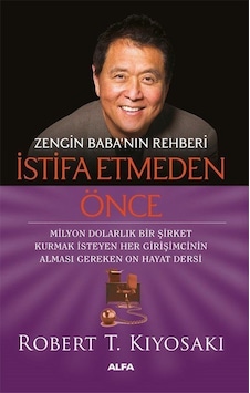 Zengin Baba'nın Rehberi İstifa Etmeden Önce / Robert T. Kiyosaki