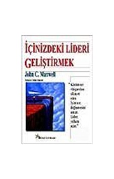 İçinizdeki Lideri Geliştirmek - John C. Maxwell