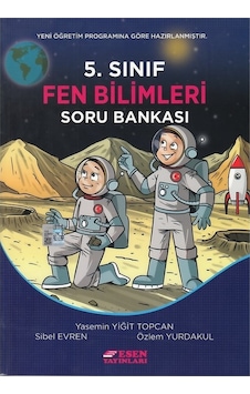 5.Sınıf Fen Bilimleri Soru Bankası - Yiğit Topcan - Sibel Evren - Esen Yayıncılık 5.Sınıf Fen Bilimleri Soru Bankası - Yiğit Topcan - Sibel Evren - Esen Yayıncılık