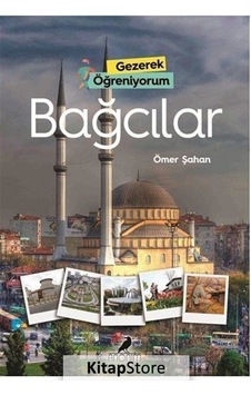 Bağcılar - Gezerek Öğreniyorum - Ömer Şahan - Anonim Yayınları Bağcılar - Gezerek Öğreniyorum - Ömer Şahan - Anonim Yayınları