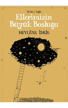 Ellerimizin Büyük Boşluğu - Mevlana İdris - Karma Kitaplar Ellerimizin Büyük Boşluğu - Mevlana İdris - Karma Kitaplar