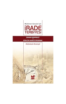 İrade Terbiyesi - Müslüman Gençler için - Abdülaziz Kıranşal - MGV Yayınları İrade Terbiyesi - Müslüman Gençler için - Abdülaziz Kıranşal - MGV Yayınları