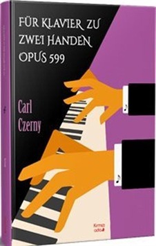 Für Klavıer Zu Zweı Handen Opus 599 / Carl Czerny Für Klavıer Zu Zweı Handen Opus 599 / Carl Czerny