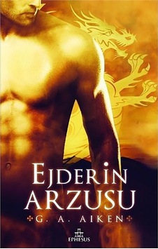 Ejderin Arzusu - G. A. Aiken - Ephesus Yayınları