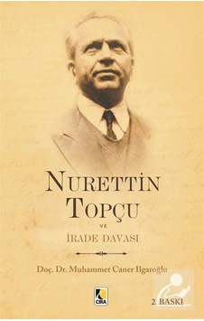 Nurettin Topçu ve İrade Davası / Muhammet Caner Ilgaroğlu