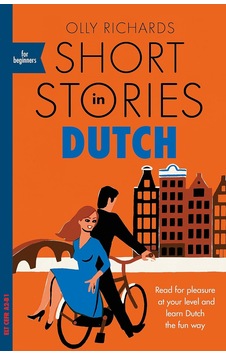 Short Stories İn Dutch For Beginners: Read For Pleasure At Your Level, Expand Your Vocabulary And Learn Dutch The Fun Way Short Stories İn Dutch For Beginners: Read For Pleasure At Your Level, Expand Your Vocabulary And Learn Dutch The Fun Way
