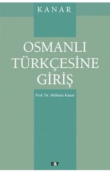 Osmanlı Türkçesine Giriş Osmanlı Türkçesine Giriş