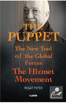 The Puppet-The New Tool of the Global Forces-The Hizmet Movement - Reşat Petek - Kopernik Kitap The Puppet-The New Tool of the Global Forces-The Hizmet Movement - Reşat Petek - Kopernik Kitap