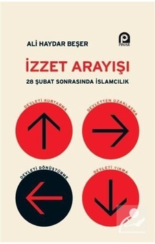 İzzet Arayışı - 28 Şubat Sonrasında İslamcılık - Ali Haydar Beşer - Pınar Yayıncılık