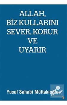 Allah, Biz Kullarını Sever, Korur Ve Uyarır / Yusuf Sahabi Müt... Allah, Biz Kullarını Sever, Korur Ve Uyarır / Yusuf Sahabi Müt...