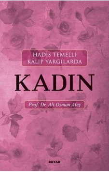Hadis Temelli Kalıp Yargılarda Kadın - Beyan Yayınları