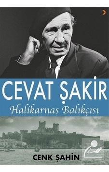 Cevat Şakir Halikarnas Balıkçısı - Cenk Şahin - Cinius Cevat Şakir Halikarnas Balıkçısı - Cenk Şahin - Cinius