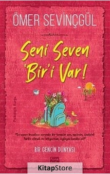 Seni Seven Biri Var ! - Ömer Sevinçgül - Carpediem Kitap