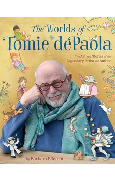 The Worlds Of Tomie Depaola: The Art And Stories Of The Legendary Artist And Author The Worlds Of Tomie Depaola: The Art And Stories Of The Legendary Artist And Author