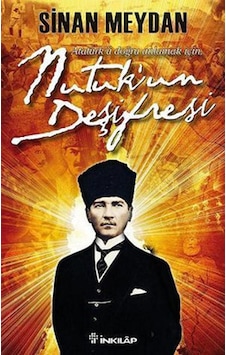 Nutuk'un Deşifresi - Sinan Meydan - İnkılap Kitabevi Nutuk'un Deşifresi - Sinan Meydan - İnkılap Kitabevi