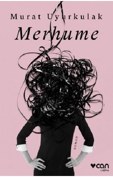 Merhume - Murat Uyurkulak - Can Yayınları Merhume - Murat Uyurkulak - Can Yayınları