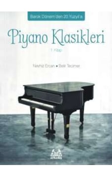 Barok Dönem Den 20.yüzyıl A Piyano Klasikleri 1.kitap Arkadaş Yayınevi Nevhiz Ercan Barok Dönem Den 20.yüzyıl A Piyano Klasikleri 1.kitap Arkadaş Yayınevi Nevhiz Ercan