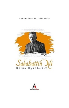 Sabahattin Ali - Bütün Öyküler 2 Sabahattin Ali - Bütün Öyküler 2