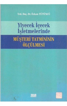Yiyecek İçecek İşletmelerinde Müşteri Tatmininin Ölçülmesi