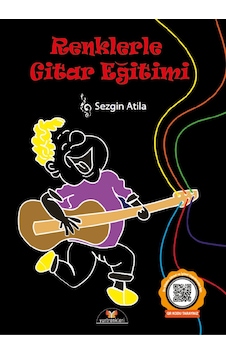 Renklerle Gitar Eğitimi - Sezgin Atilla - Yurtrenkleri Yayınevi Renklerle Gitar Eğitimi - Sezgin Atilla - Yurtrenkleri Yayınevi