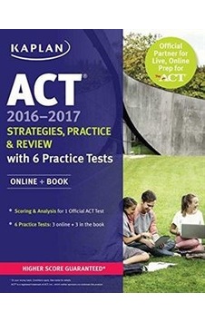 Kaplan Act 2016-2017 Strategies, Practice And Review 9781506203188 Kaplan Act 2016-2017 Strategies, Practice And Review 9781506203188