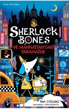 Sherlock Bones Ve Manhattan'daki Yaramazlık Serüveni / Tim Col... Sherlock Bones Ve Manhattan'daki Yaramazlık Serüveni / Tim Col...