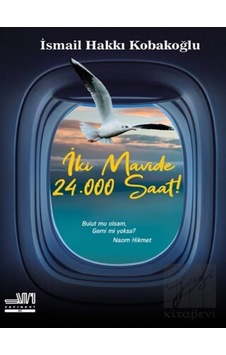 İki Mavide 24.000 Saat! - İsmail Hakkı Kobakoğlu - Sumru Yayınevi İki Mavide 24.000 Saat! - İsmail Hakkı Kobakoğlu - Sumru Yayınevi