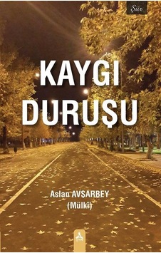 Kaygı Duruşu / Aslan Avşarbey