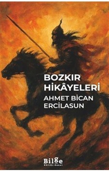 Bozkır Hikayeleri / Prof. Dr. Ahmet Bican Ercilasun Bozkır Hikayeleri / Prof. Dr. Ahmet Bican Ercilasun