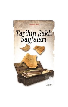 Tarihin Saklı Sayfaları - İsmail Asıl - Demos Yayınları Tarihin Saklı Sayfaları - İsmail Asıl - Demos Yayınları