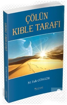 Çölün Kıble Tarafı - M. Faik Güngör - Yüzakı Yayıncılık