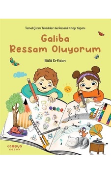 Galiba Ressam Oluyorum Temel Çizim Teknikleriyle Resimli Kitap... Galiba Ressam Oluyorum Temel Çizim Teknikleriyle Resimli Kitap...