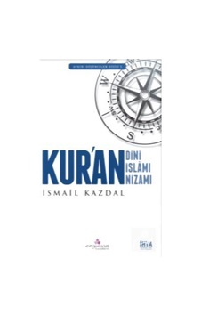 Kur'an Dini İslamı Nizamı  - İsmail Kazdal  - Erguvan Yayınları