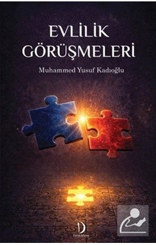 Evlilik Görüşmeleri / Muhammed Yusuf Kadıoğlu Evlilik Görüşmeleri / Muhammed Yusuf Kadıoğlu