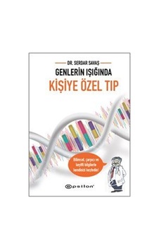 Genlerin Işığında Kişiye Özel Tıp / Serdar Savaş Genlerin Işığında Kişiye Özel Tıp / Serdar Savaş
