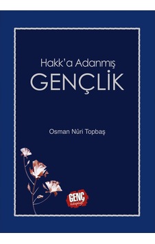 Hakk'a Adanmış Gençlik - Osman Nuri Topbaş 9789944832519