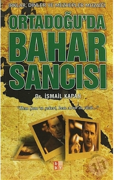 Ortadoğu'da Bahar Sancısı - İsmail Kapan - Babıali Kültür Ortadoğu'da Bahar Sancısı - İsmail Kapan - Babıali Kültür