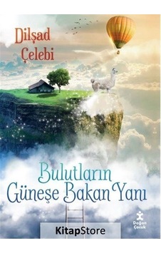Bulutların Güneşe Bakan Yanı - Dilşad Çelebi - Doğan Çocuk