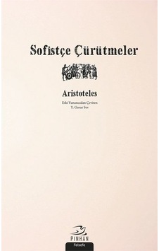 Sofistçe Çürütmeler - Aristoteles - Pinhan Yayıncılık