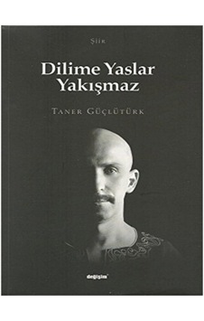 Dilime Yaslar Yakışmaz - Taner Güçlütürk - Meserret Yayınları Dilime Yaslar Yakışmaz - Taner Güçlütürk - Meserret Yayınları