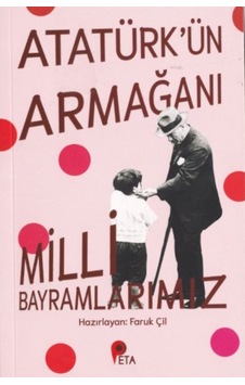 Atatürk'ün Armağanı Milli Bayramlarımız- Peta