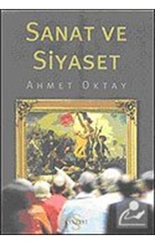 Sanat ve Siyaset - Ahmet Oktay - Everest Yayınları Sanat ve Siyaset - Ahmet Oktay - Everest Yayınları
