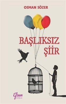 Başlıksız Şiir / Osman Sözer Başlıksız Şiir / Osman Sözer