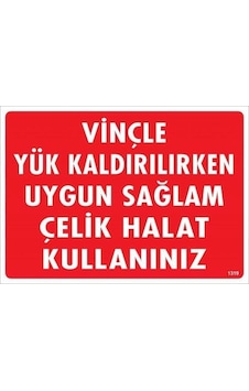 Vinçle Yük Kaldırırken Uygun Sağlam Çelik Halat Kullanınız Uyarı Levhası 25x35 Kod:1319 - Elm-01-286585 Vinçle Yük Kaldırırken Uygun Sağlam Çelik Halat Kullanınız Uyarı Levhası 25x35 Kod:1319 - Elm-01-286585