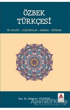 Özbek Türkçesi: Dil Bilgisi - Alıştırmalar - Konuşma - Metinler - Hüseyin Yıldırım - Delta Kültür Yayınevi Özbek Türkçesi: Dil Bilgisi - Alıştırmalar - Konuşma - Metinler - Hüseyin Yıldırım - Delta Kültür Yayınevi