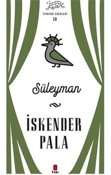 Süleyman - Tiyatro Eserleri 10 - İskender Pala - Kapı Yayınları Süleyman - Tiyatro Eserleri 10 - İskender Pala - Kapı Yayınları